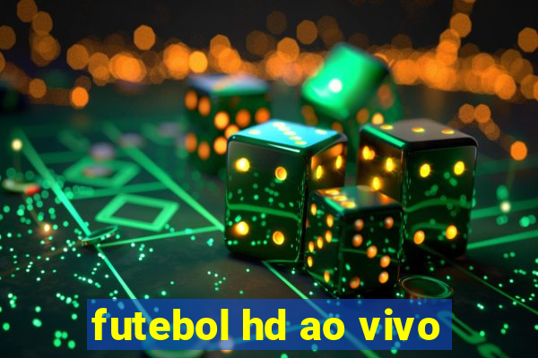 futebol hd ao vivo